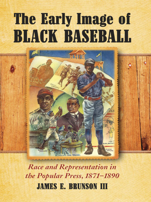 Title details for The Early Image of Black Baseball by James E. Brunson III - Available